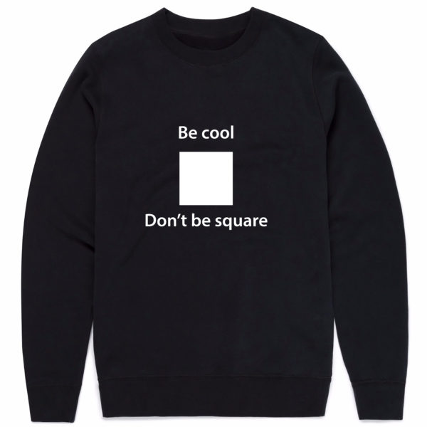 Don’t be square Свитшоты